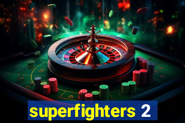 superfighters 2